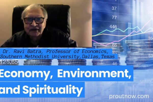 Dr. Ravi Batra Interview – On Economy, Environment and Sprituality
